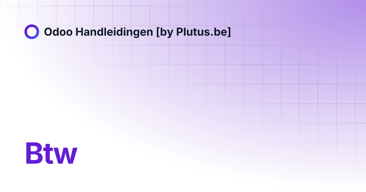Btw | Open Knowledge Hub | Odoo Handleidingen [by Plutus.be]
